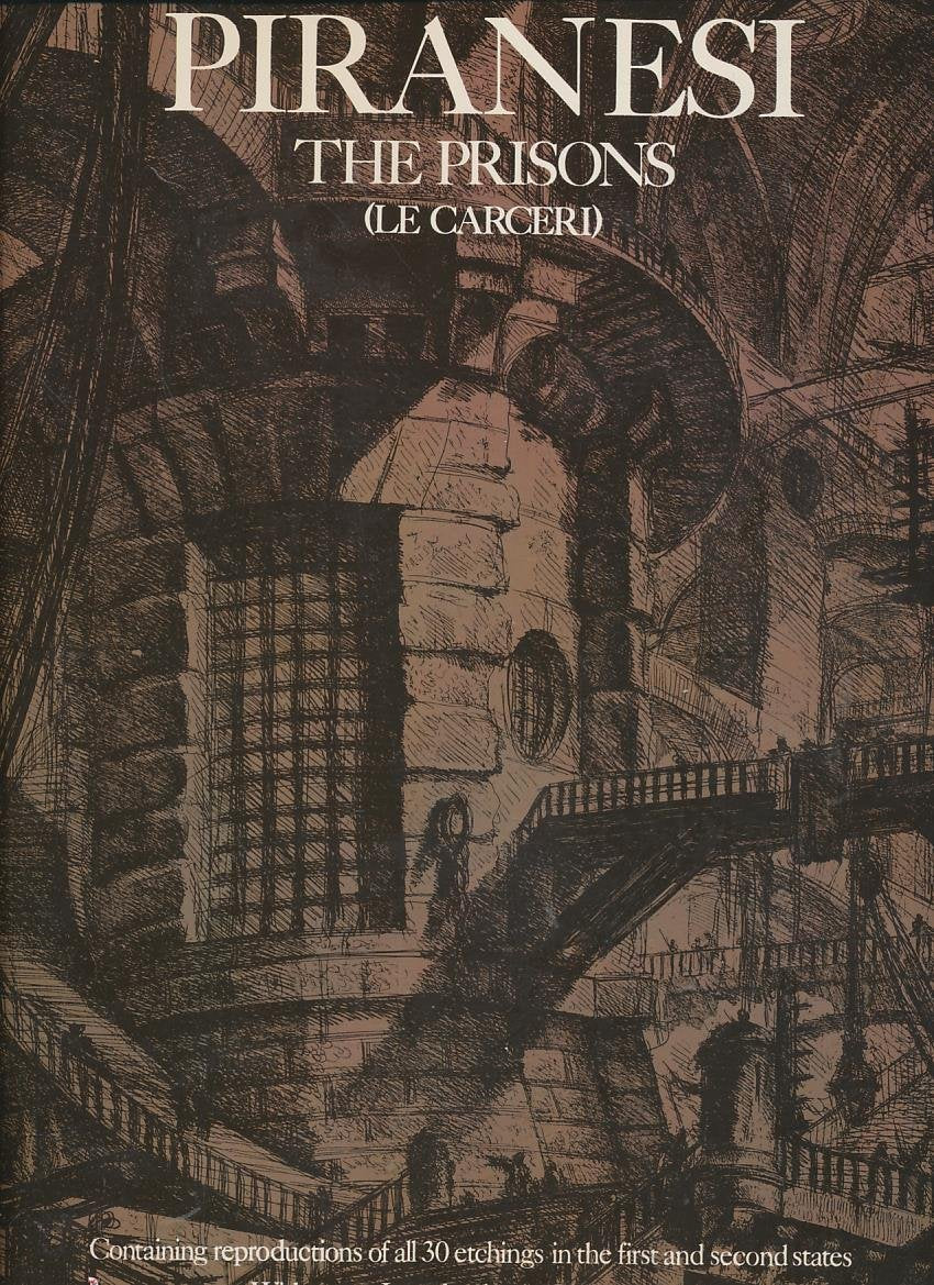 The Prisons (Le Carceri): The Complete First and Second States Law