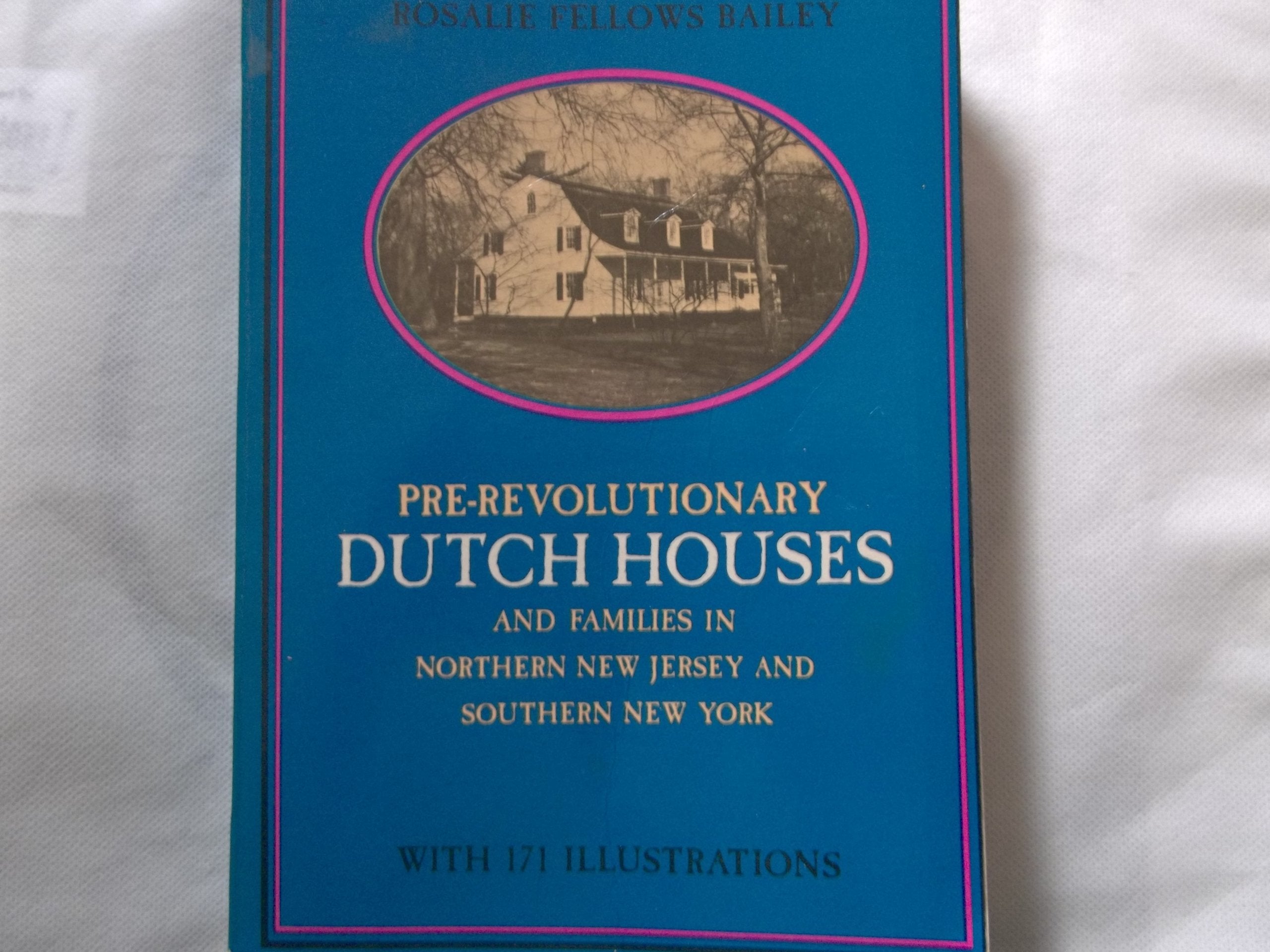Prerevolutionary Dutch Houses and Families in Northern New Jersey and Southern New York book