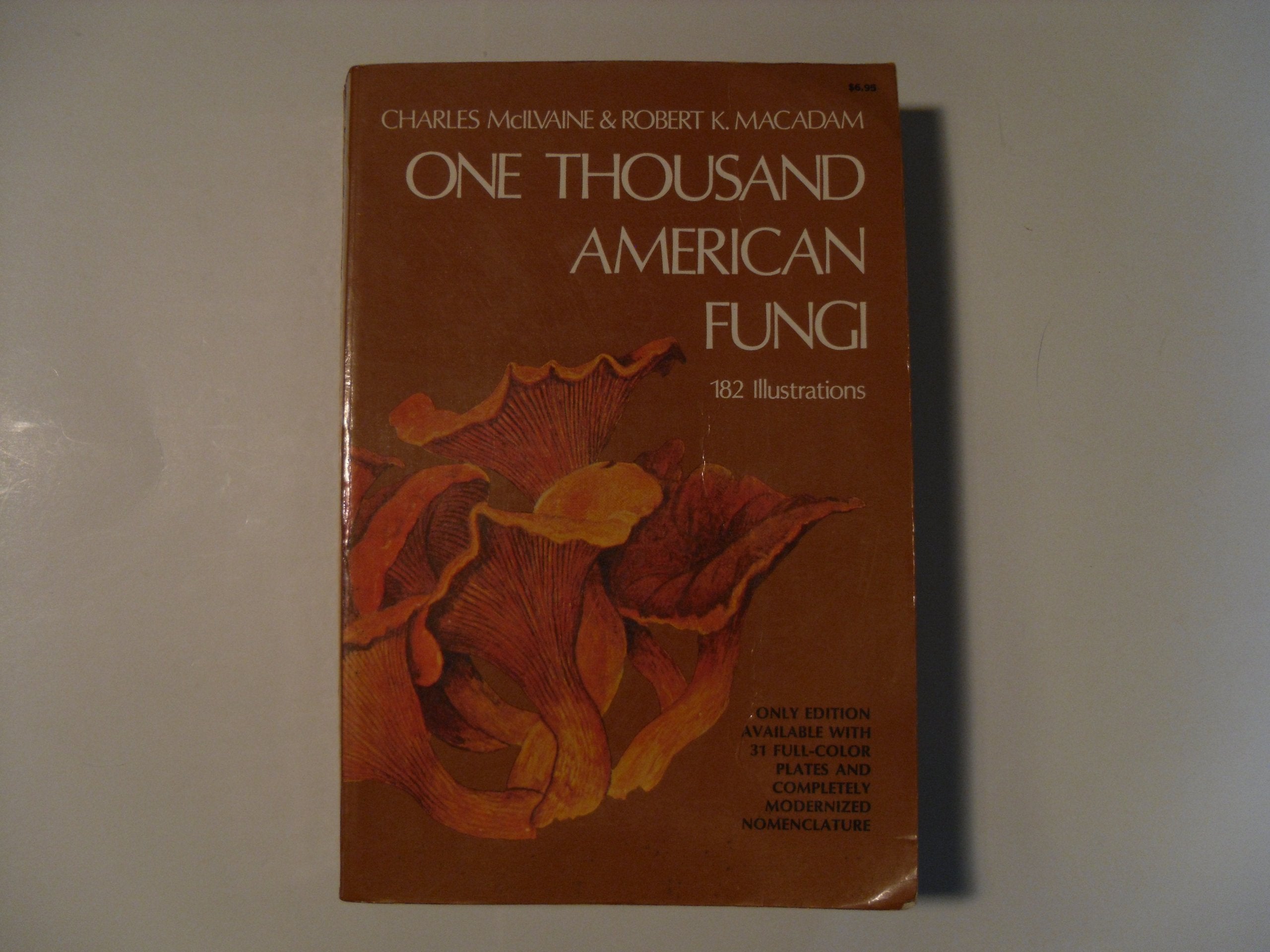 One Thousand American Fungi: Toadstools, Mushrooms, Fungi : How to Select and Cook the Edible : How to Distinguish and Avoid the Poisonous book