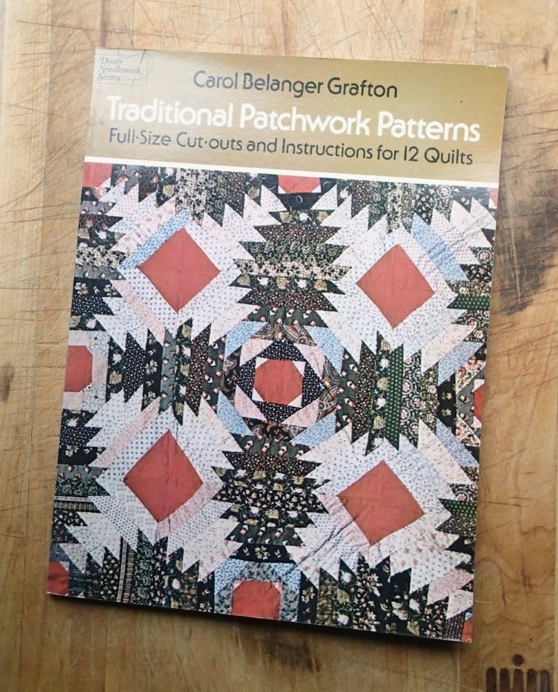 Traditional Patchwork Patterns: Full-Size Cut-Outs and Instructions for 12 Quilts: Full-Size Cut-Outs and Instructions for Twelve Quilts Hobbies & Crafts
