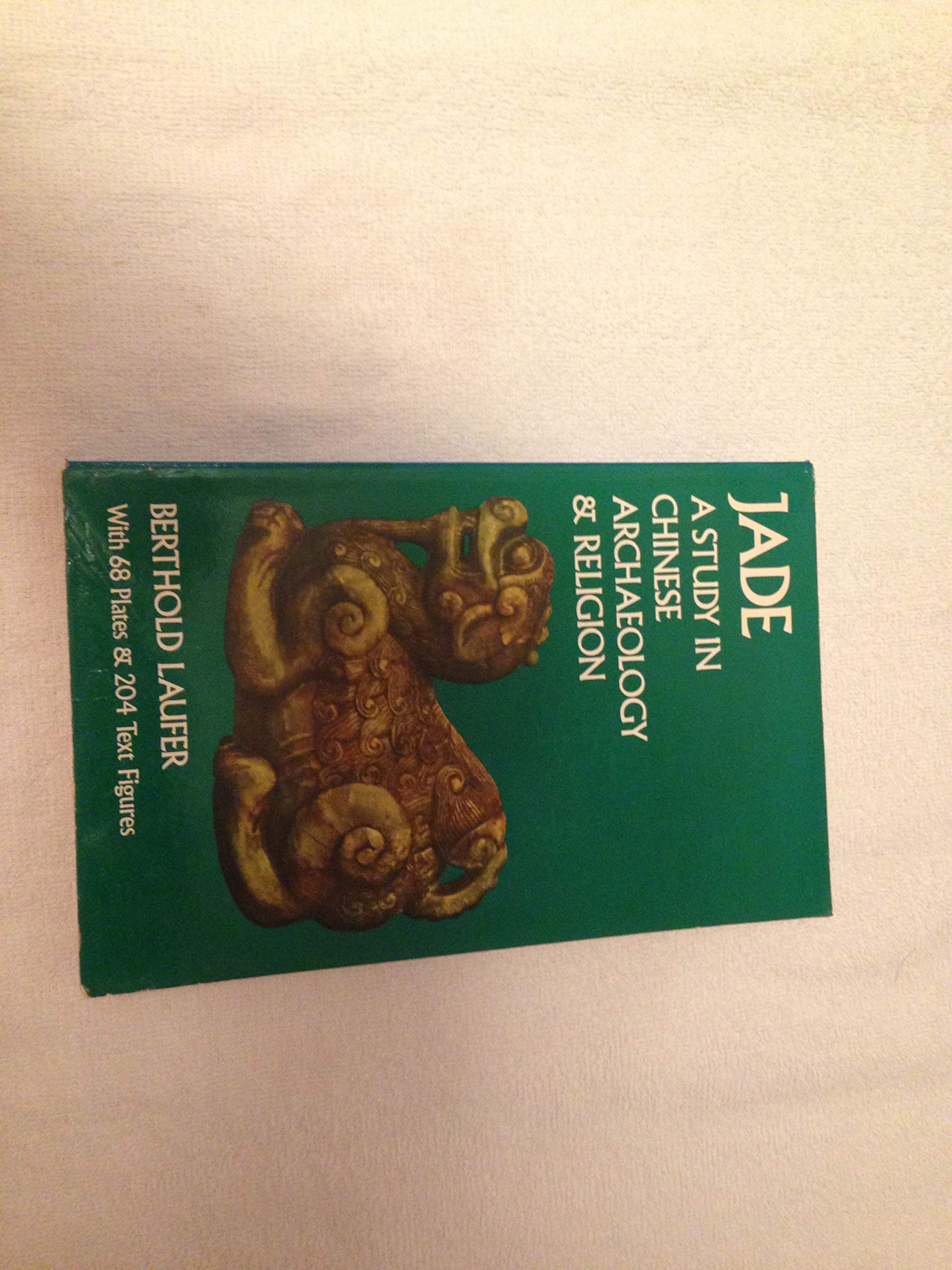 Jade: Its History and Symbolism in China: A Study in Chinese Archaeology and Religion Film, Art & Culture