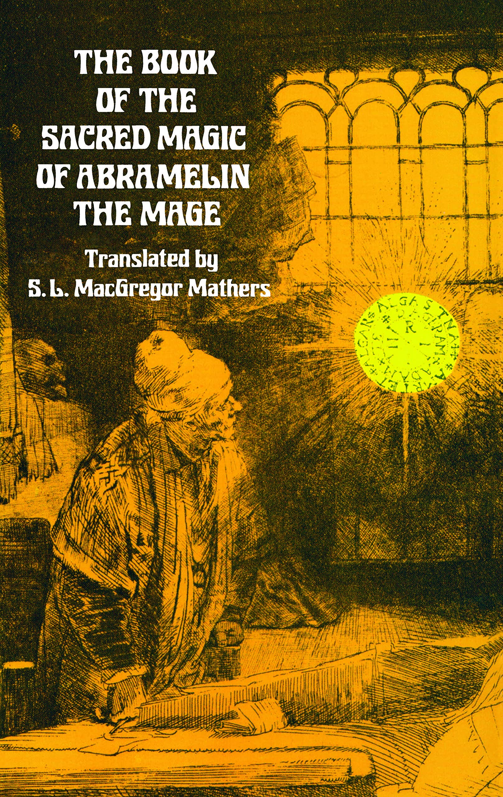 The Book of the Sacred Magic of Abramelin the Mage: An Interpretation (Dover Occult) Classics