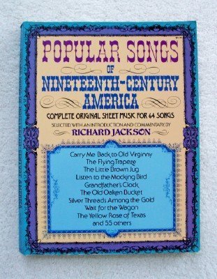 Popular Songs of Nineteenth Century America: Complete Original Song Sheets for 64 Songs Arts & Music