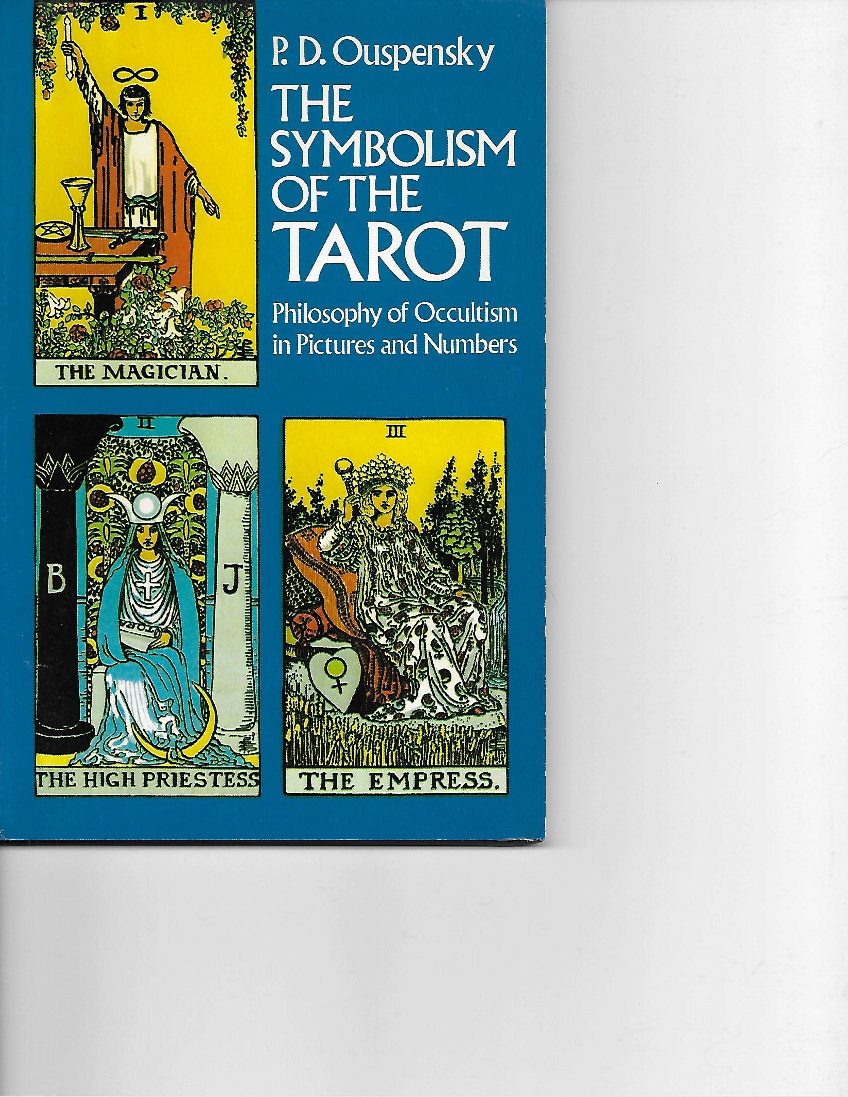 The Symbolism of the Tarot: Philosophy of Occultism in Pictures and Numbers Social Sciences
