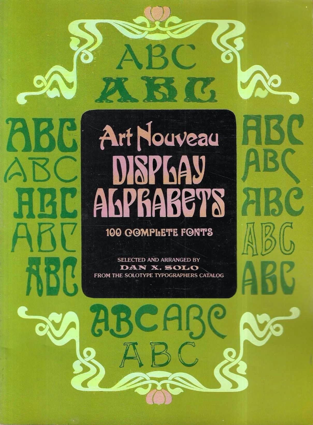 Art Nouveau Display Alphabets: 100 Complete Fonts (Lettering, Calligraphy, Typography) Film, Art & Culture