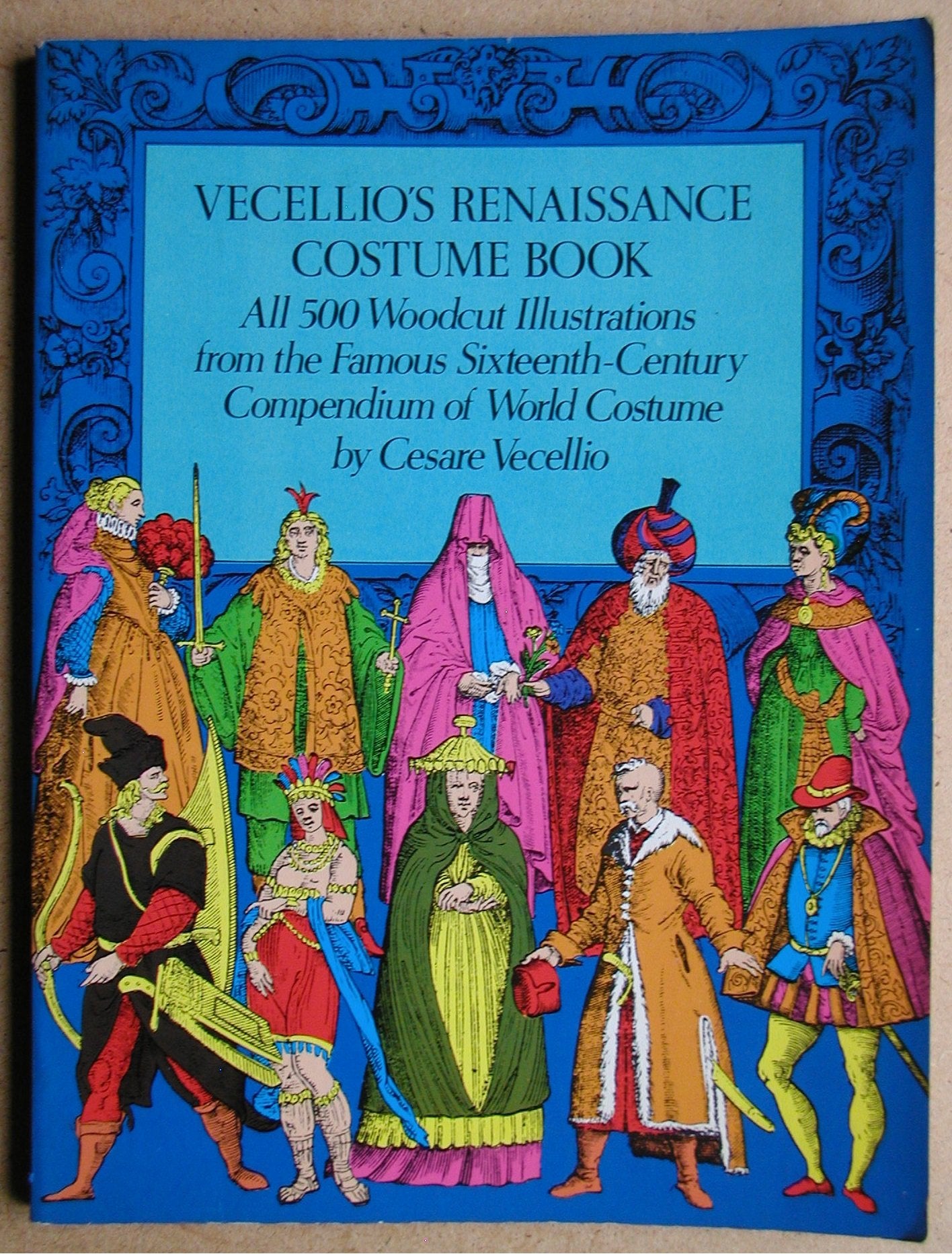 Vecellio's Renaissance Costume Book: All 500 Woodcut Illustrations from the Famous Sixteenth-Century Compendium of World Costume (Dover Pictorial Archive Series) Film, Art & Culture