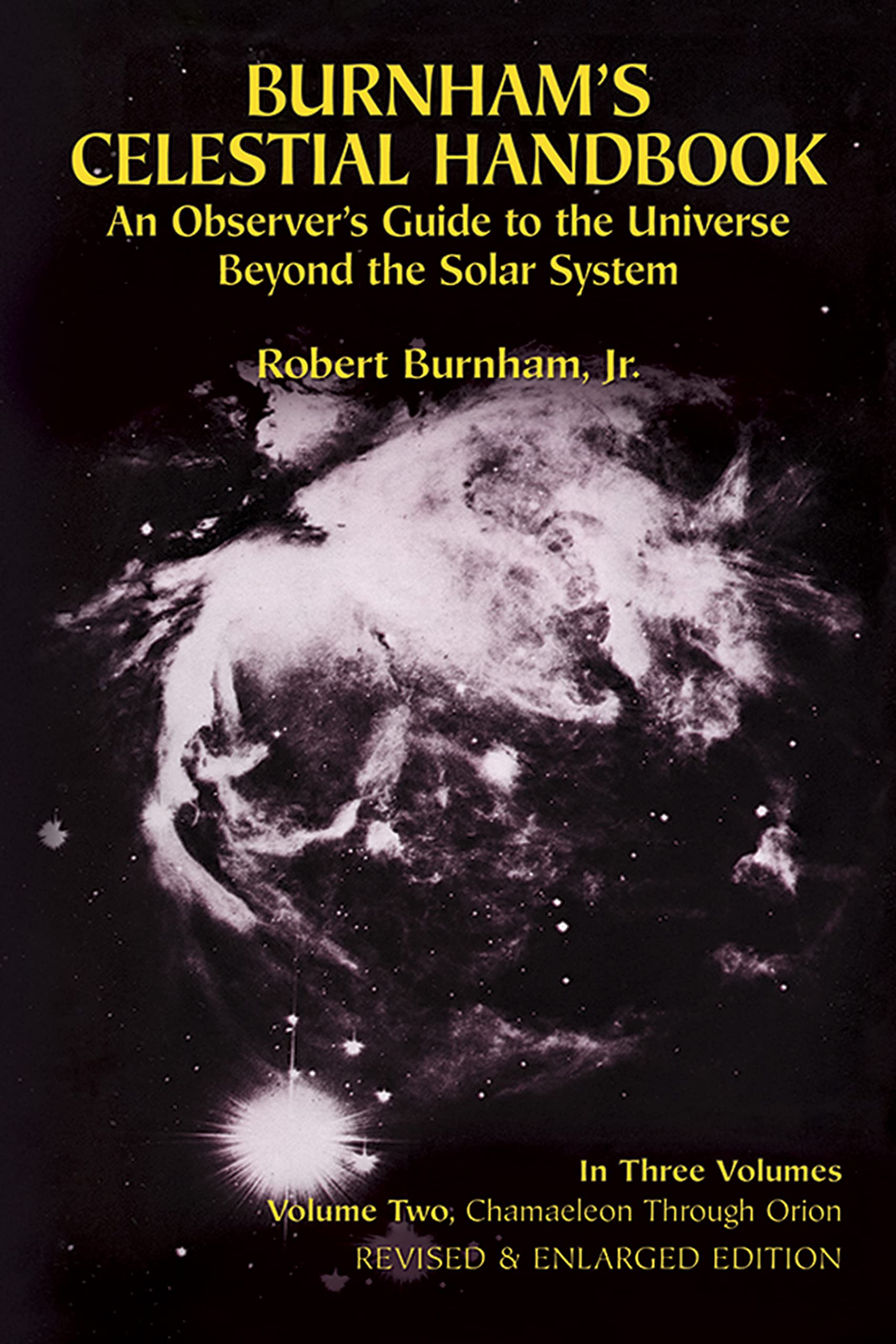 Burnham's Celestial Handbook: An Observer's Guide to the Universe Beyond the Solar System: An Observer's Guide to the Universe Beyond the Solar System Volume 2 (Dover Books on Astronomy) Natural Sciences