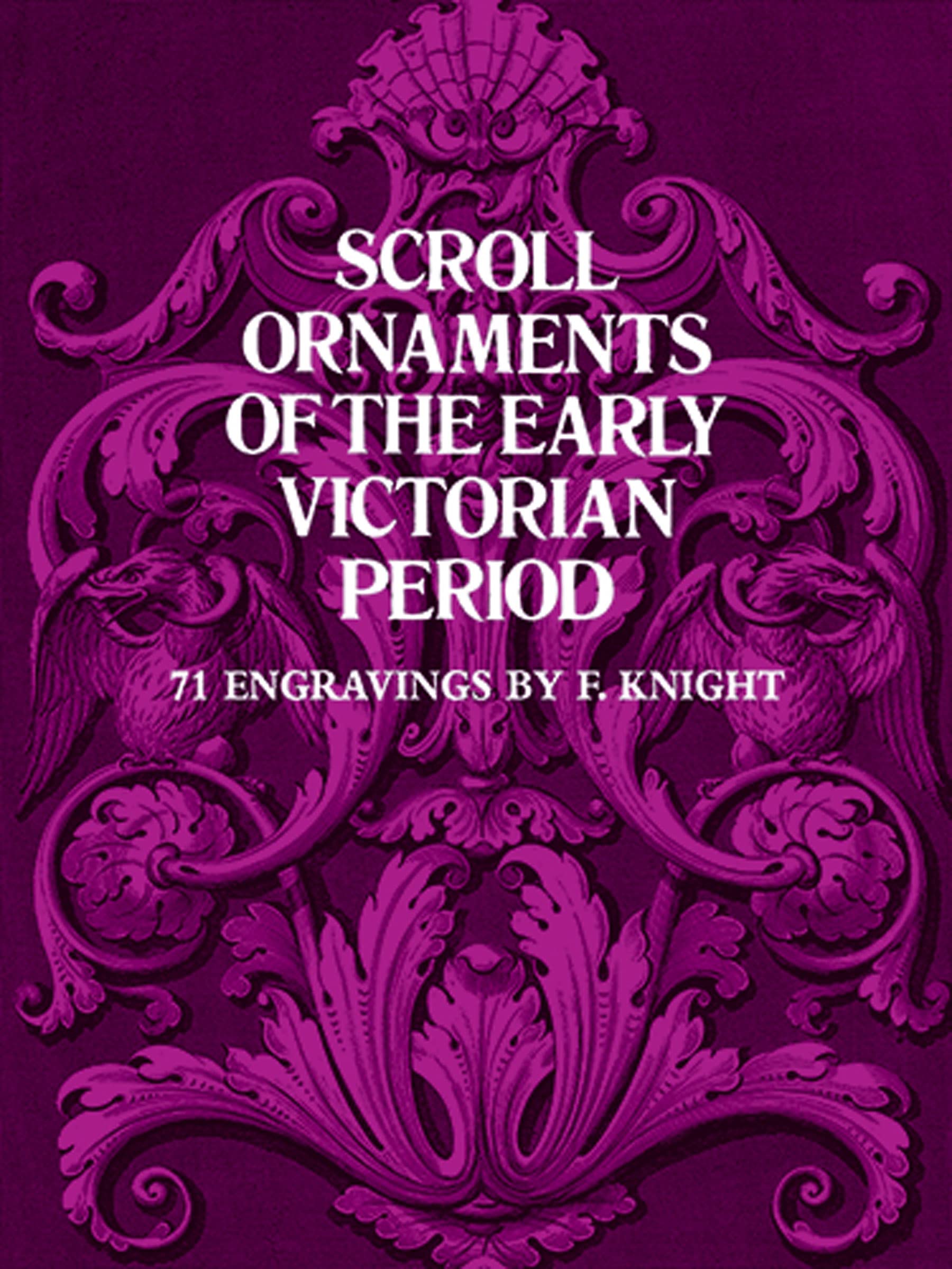 Knight, F: SCROLL ORNAMENTS OF THE EARLY book