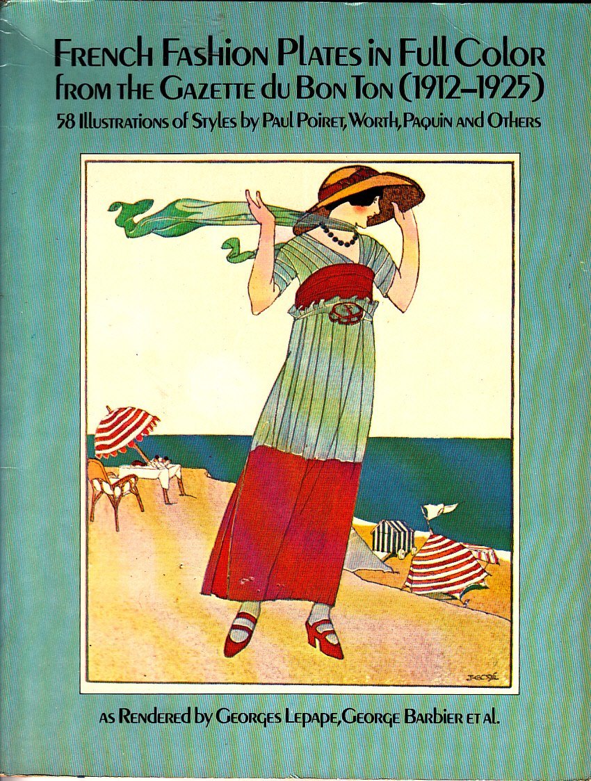 French Fashion Plates in Full Color from Gazette Du Bon Ton (1912-1925: Illustrations of Styles by Paul Poiret, North, Paquin, and Others) Social Sciences