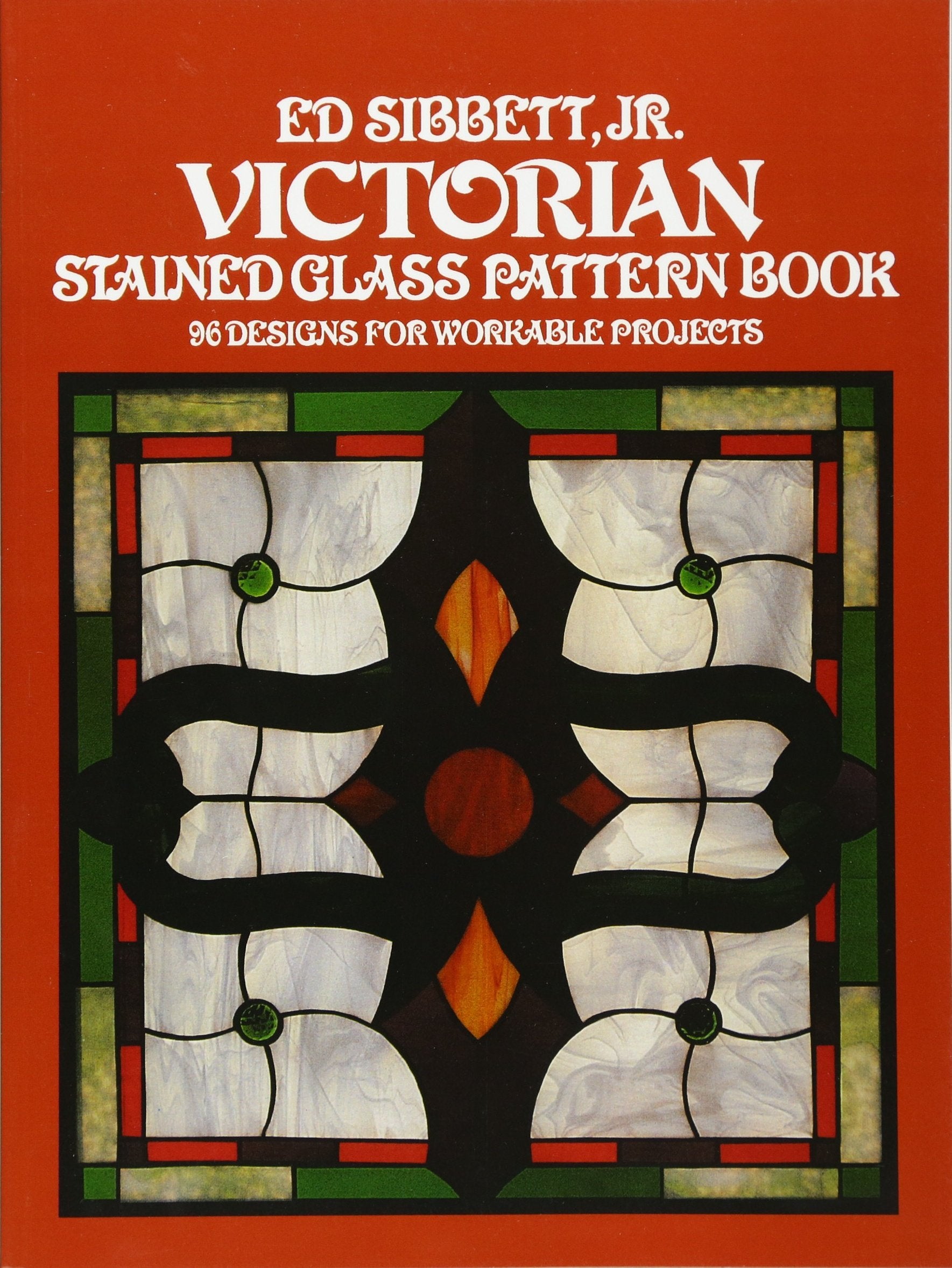 Victorian Stained Glass Pattern Book: 96 Designs for Workable Projects (Dover Pictorial Archives Series) Film, Art & Culture