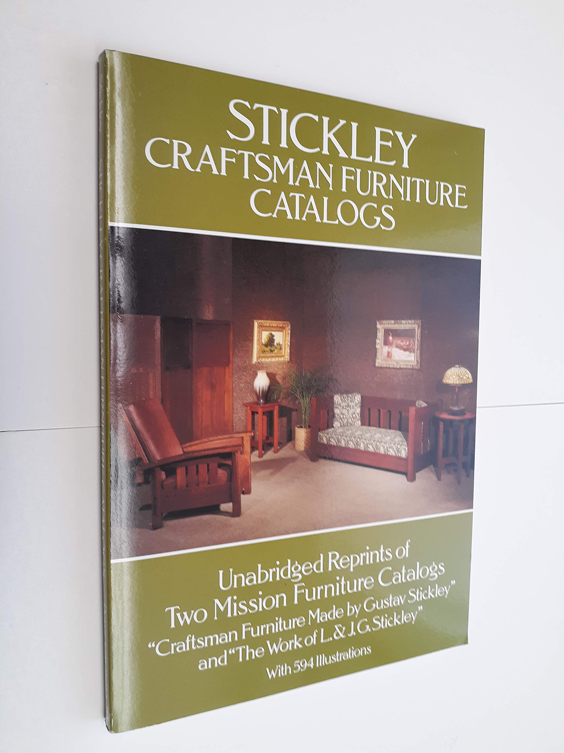 Stickley Craftsman Furniture Catalogs: Unabridged Reprints of Two Mission Furniture Catalogs, "Craftsman Furniture Made by Gustav Stickley" and "the Hobbies & Crafts
