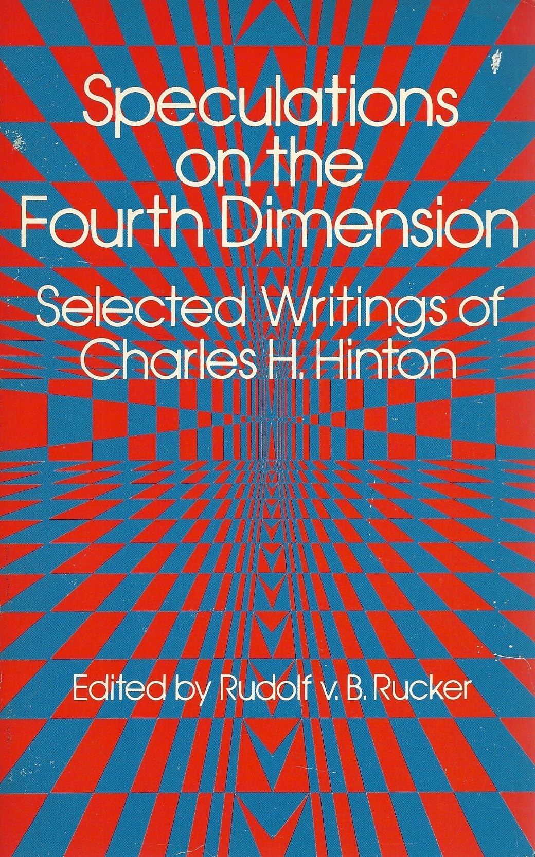 Speculations on the Fourth Dimension: Selected Writings of C.H. Hinton Natural Sciences