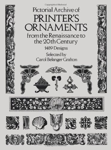 Printer's Ornaments from the Renaissance to the 20th Century: 1489 Designs (Dover Pictorial Archive) book