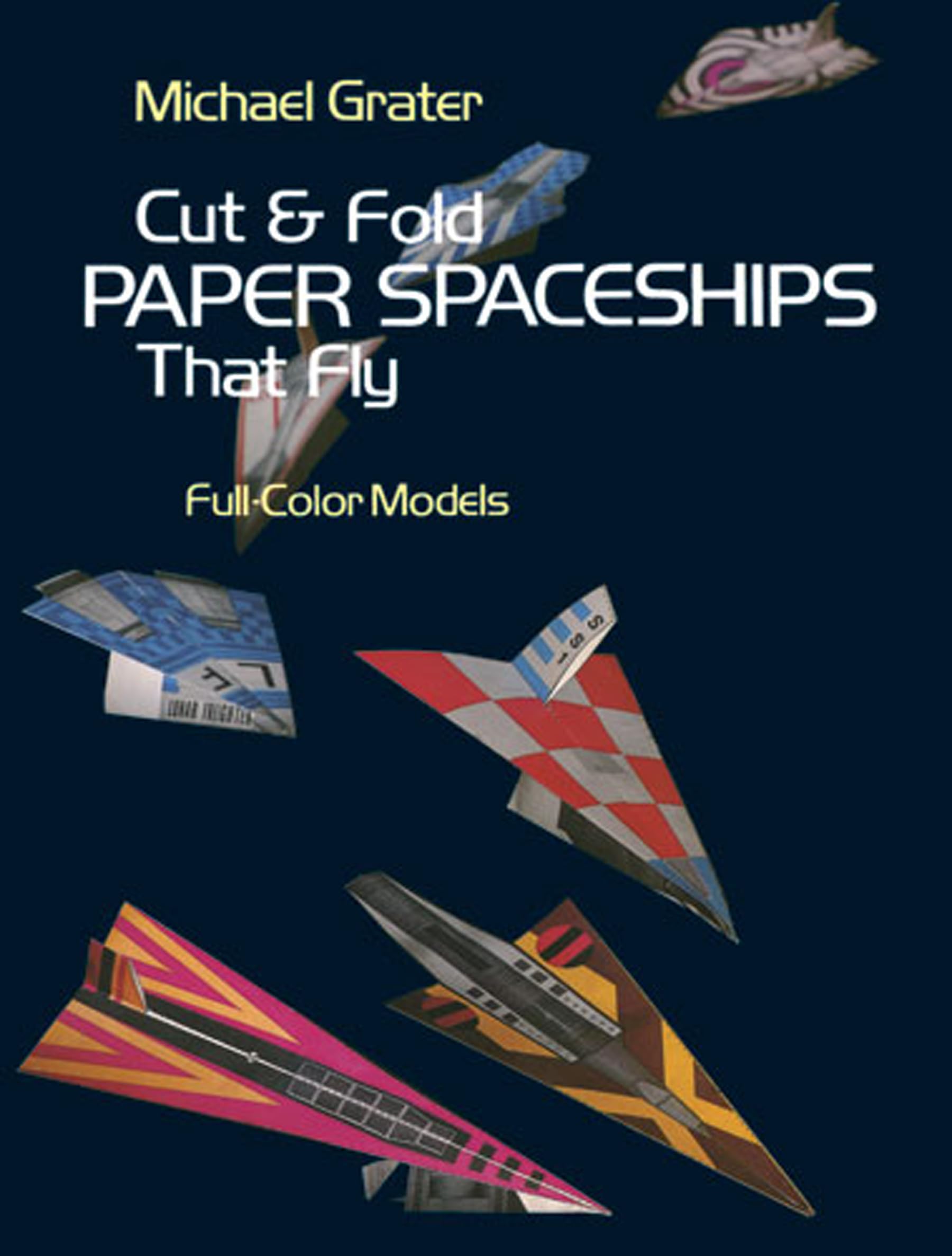 Cut and Fold Paper Spaceships That Fly (Dover Kids Activity Books) Hobbies & Crafts