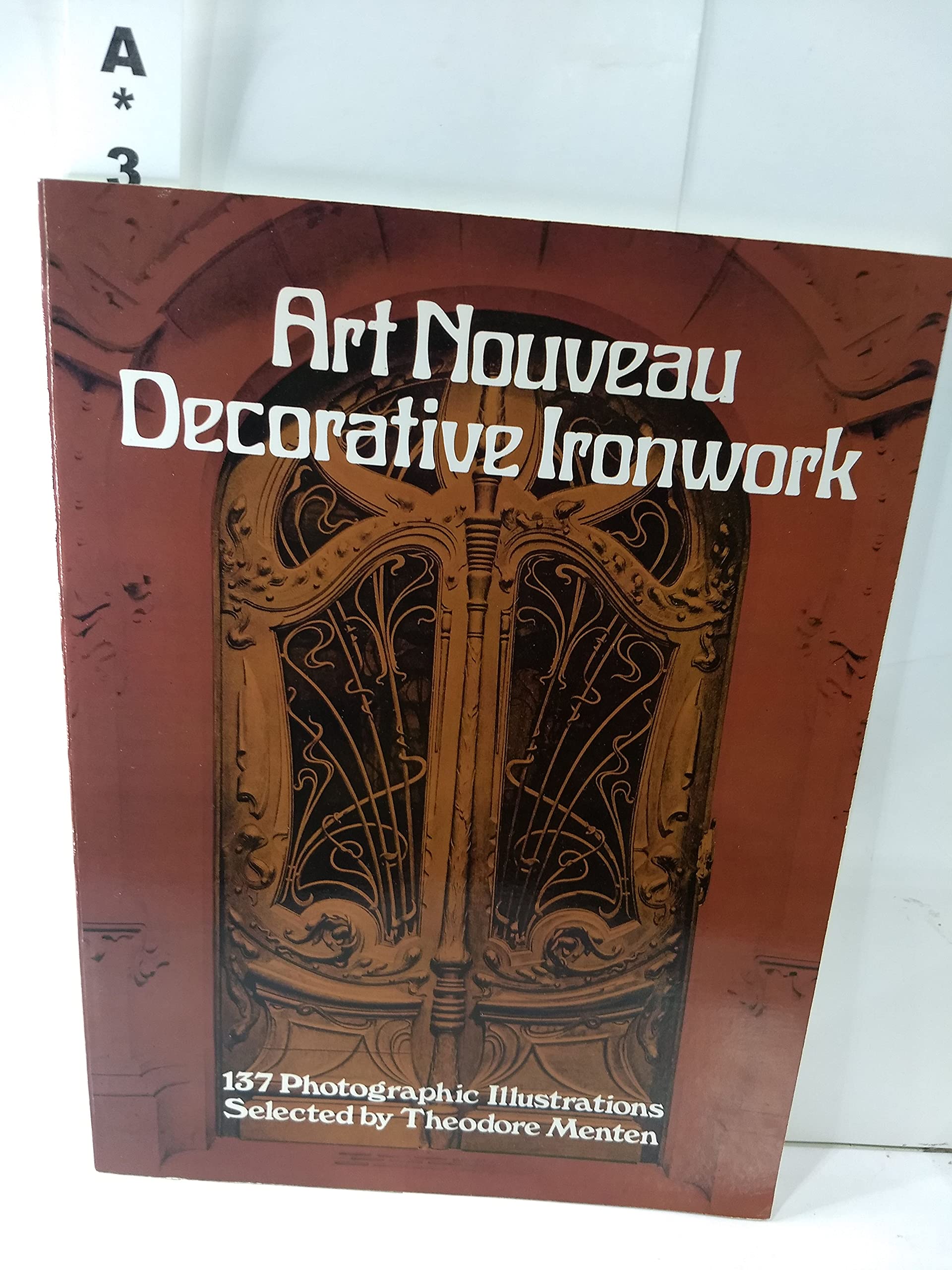 Art Nouveau Decorative Ironwork: 137 Photographic Illustrations (Dover Jewelry and Metalwork) Hobbies & Crafts