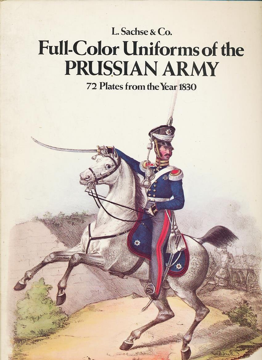 Full-Color Uniforms of the Prussian Army: 72 Plates from the Year 1830 Film, Art & Culture