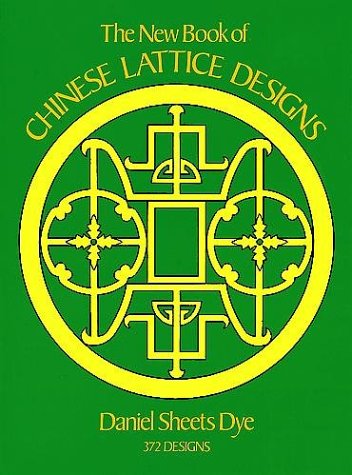 The New Book of Chinese Lattice Designs (Dover Pictorial Archive Series) Film, Art & Culture