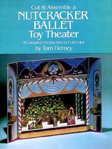 Cut and Assemble a Nutcracker Ballet Toy Theater: A Complete Production in Full Color book