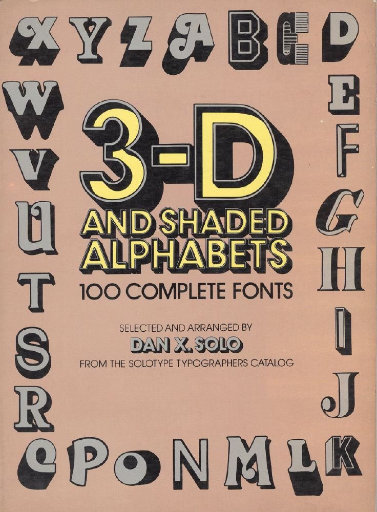 Three-D and Shaded Alphabets: One Hundred Complete Fonts (Dover Pictorial Archive Series) Film, Art & Culture