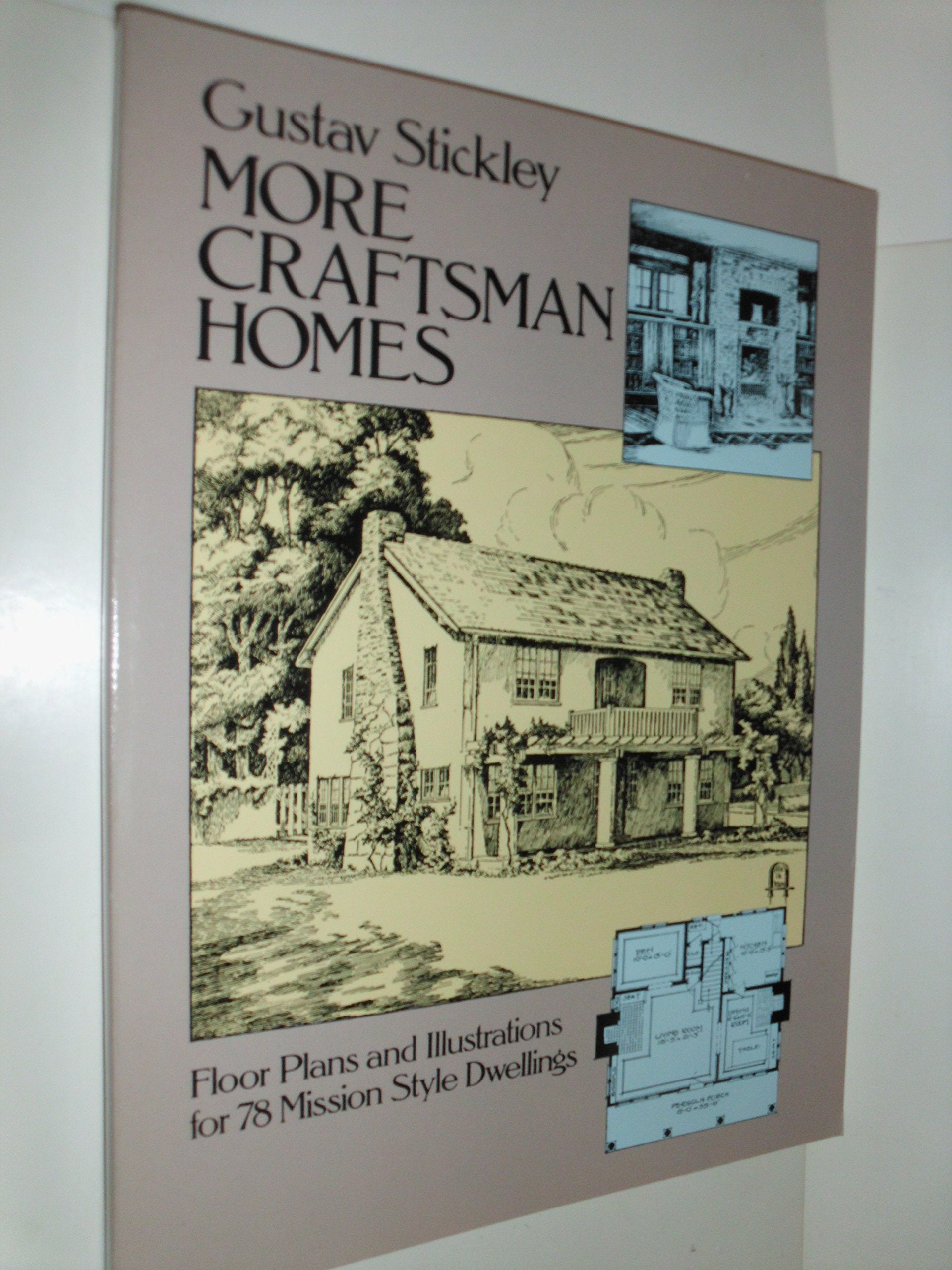 More Craftsman Homes: Floor Plans for 78 Mission Style Dwellings (Dover Architecture) Architecture