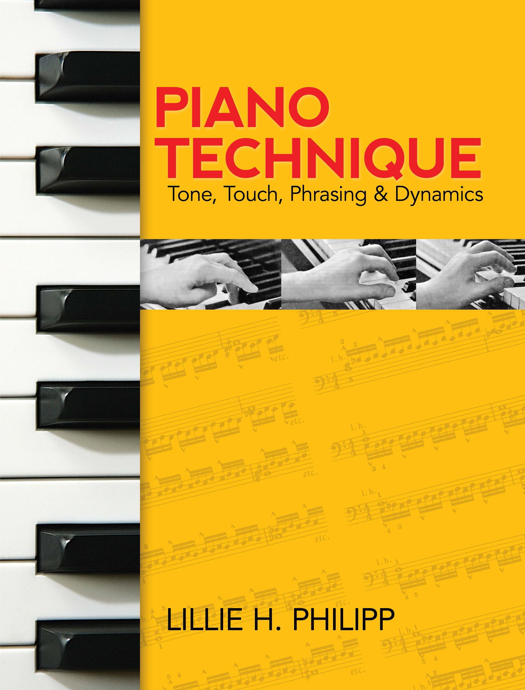 Piano Technique.: Tone, Touch, Phrasing and Dynamics (Dover Books on Music: Piano) Social Sciences