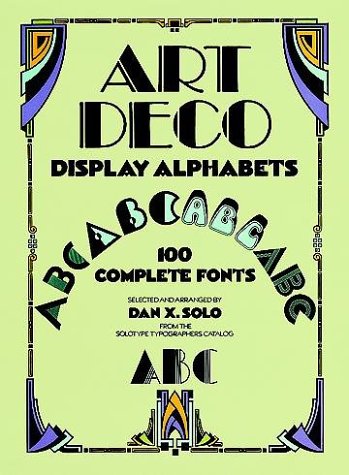 Art Deco Display Alphabets: 100 Complete Fonts (Dover Pictorial Archive Series) Film, Art & Culture