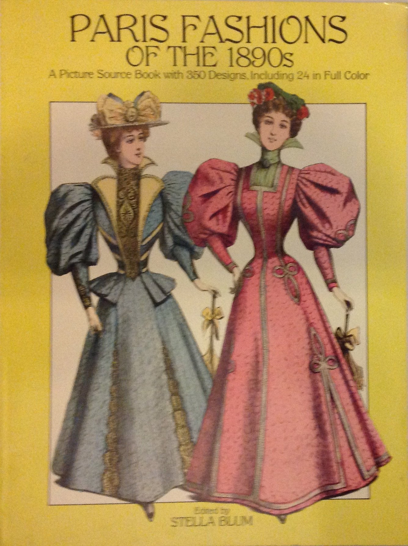 Paris Fashions of the 1890s: A Picture Source Book With 350 Designs, Including 24 in Full Color (Dover Books on Costume S.) Film, Art & Culture