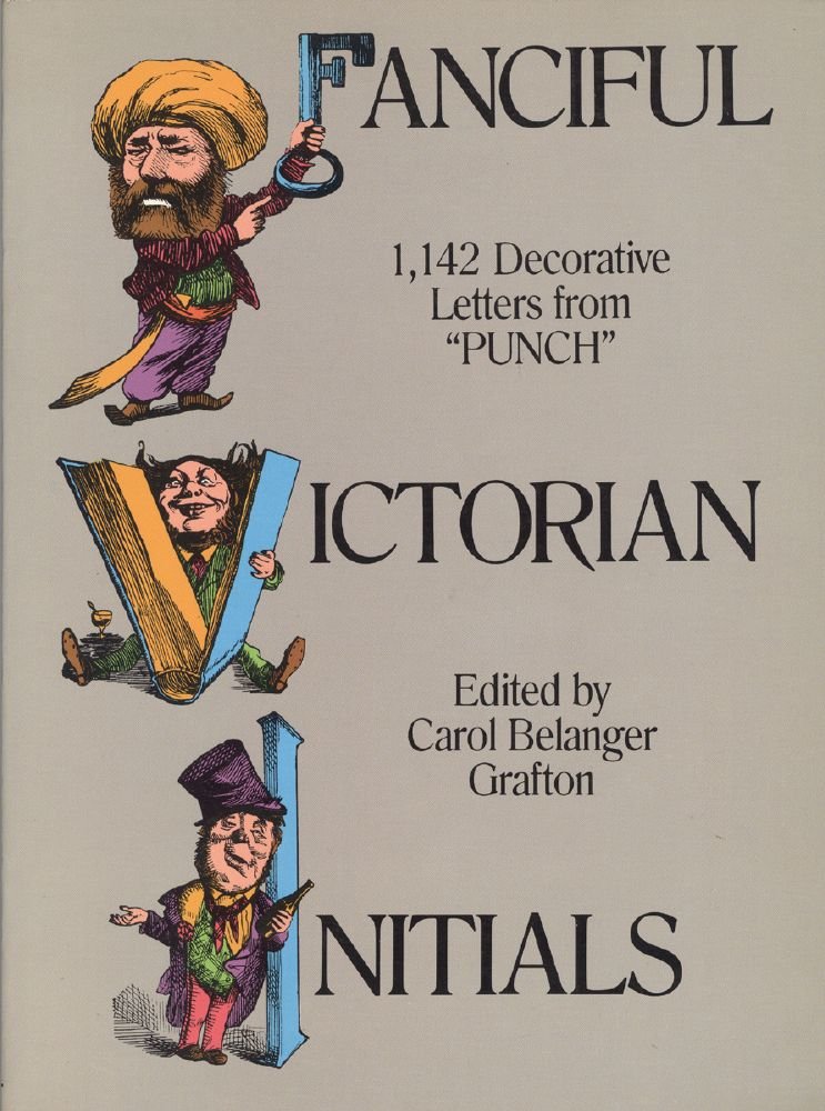 Fanciful Victorian Initials: 1,142 Decorative Letters from Punch (Dover Pictorial Archive Series) Film, Art & Culture