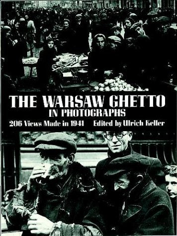 The Warsaw Ghetto in Photographs: 206 Views Made in 1941 (Dover Photography Collections) Religion & Esotericism