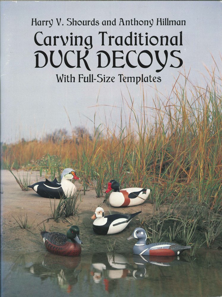 Carving Decorative Duck Decoys: With Full-Size Templates: For the Woodcarver Hobbies & Crafts