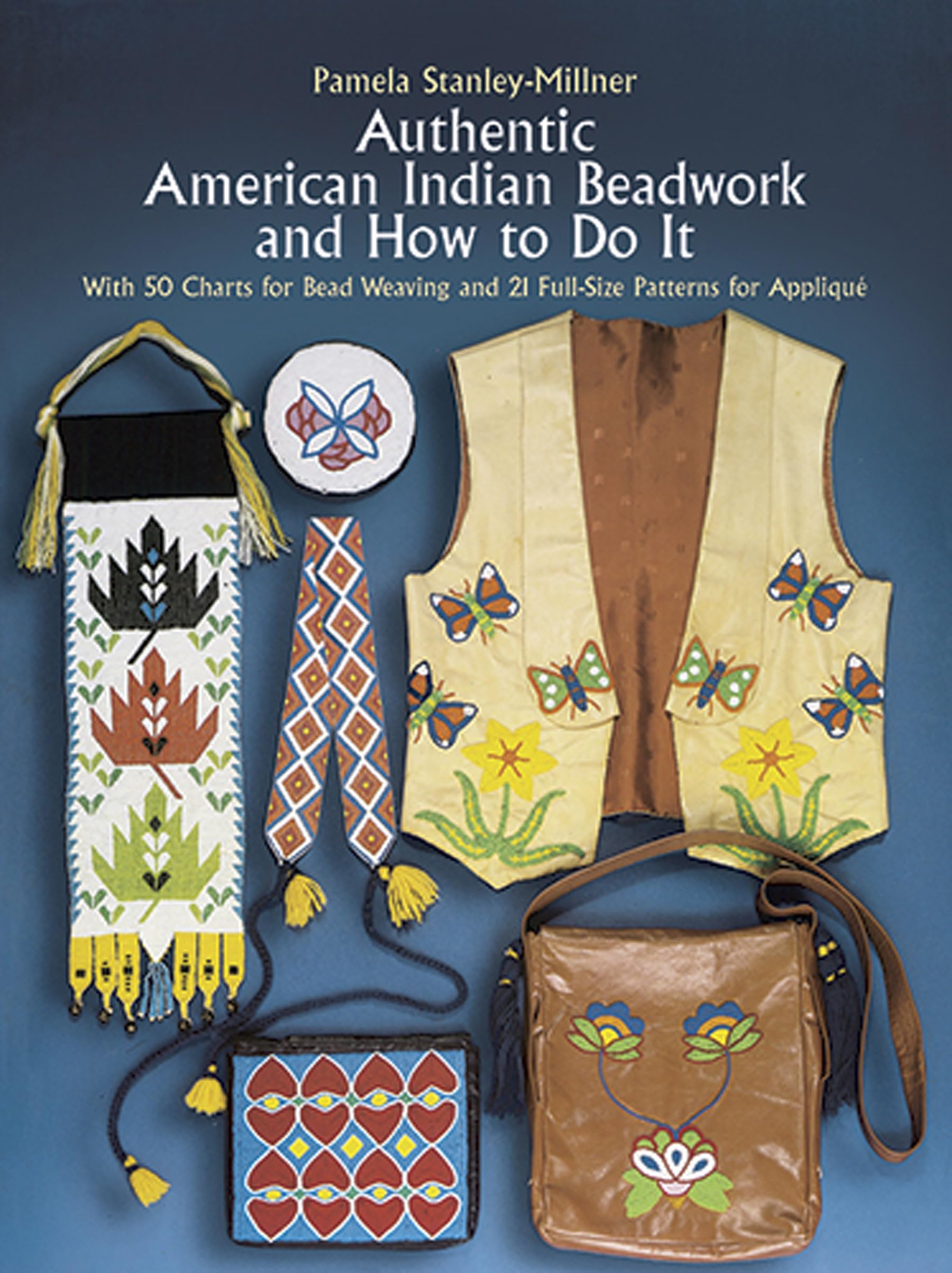 Authentic American Indian Beadwork and How to Do It: With 50 Charts for Bead Weaving and 21 Full-Size Patterns for Applique (Dover Crafts: Bead Work) Film, Art & Culture