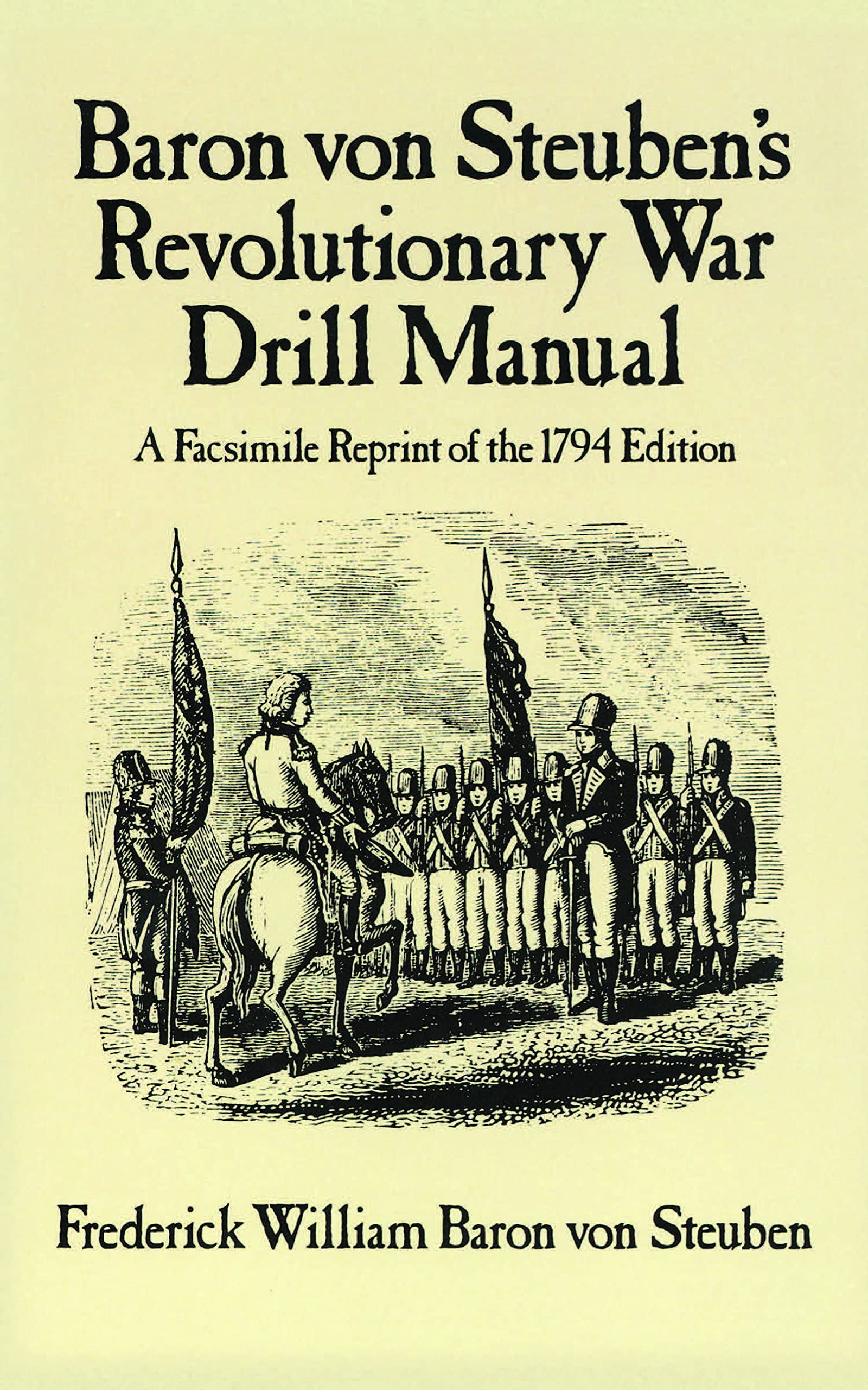 Baron Von Steuben's Revolutionary War Drill Manual (Dover Military History, Weapons, Armor) Hobbies & Crafts