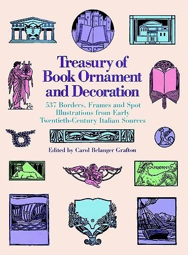 Treasury of Book Ornament and Decoration: 537 Borders, Frames and Spot Illustrations from Early 20th Century... (Dover Pictorial Archive Series) Film, Art & Culture