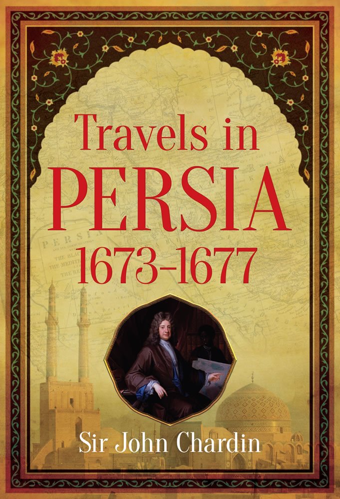 Travels in Persia, 1673-1677 Essays & Short Stories
