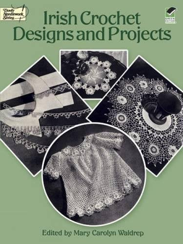 Irish Crochet Designs and Projects (Dover Knitting, Crochet, Tatting, Lace) Hobbies & Crafts