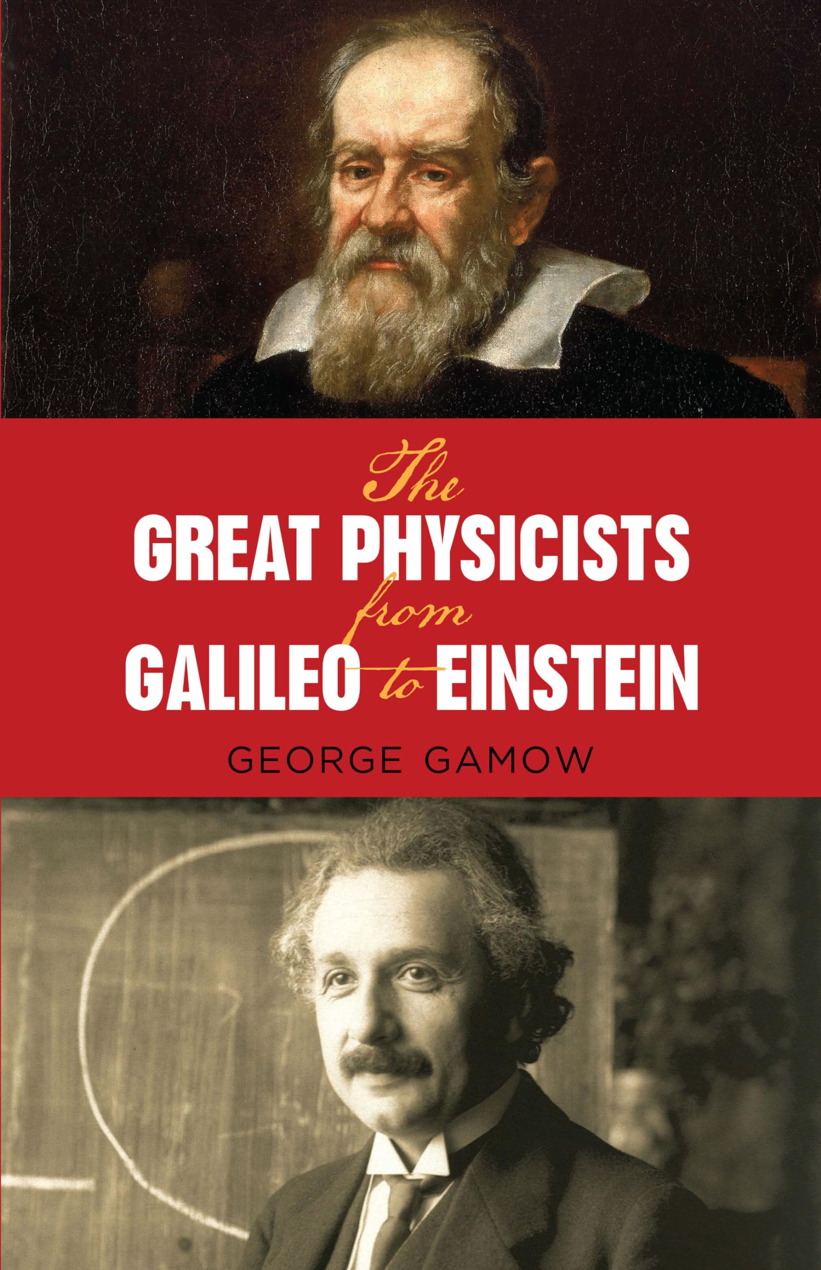 The Great Physicists from Galileo to Einstein (Biography of Physics) Science