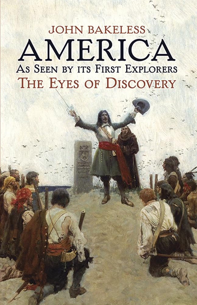 America as Seen by Its First Explorers: The Eyes of Discovery (Dover Language Books and Travel Guides) Social Sciences
