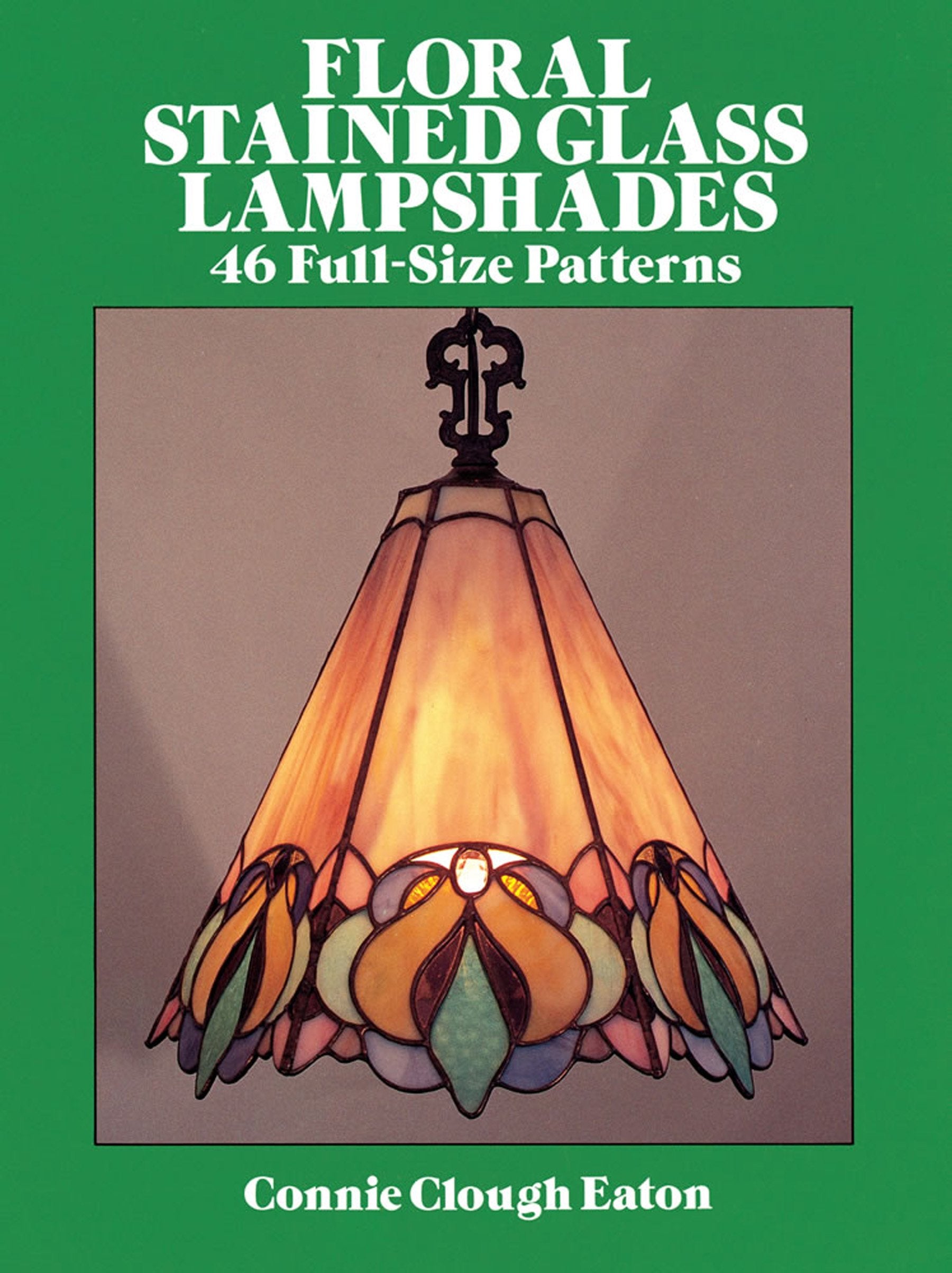 Floral Stained Glass Lampshades: 46 Full Size Patterns (Dover Crafts: Stained Glass) Film, Art & Culture