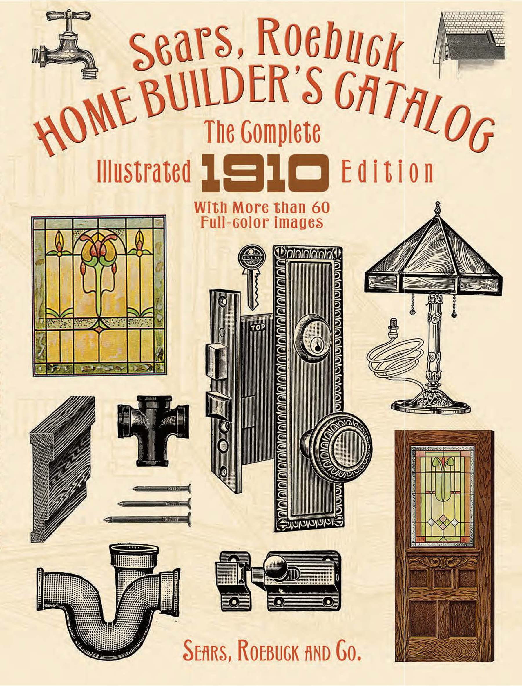 Sears, Roebuck Home Builder's Catalog: The Complete Illustrated 1910 Edition Architecture