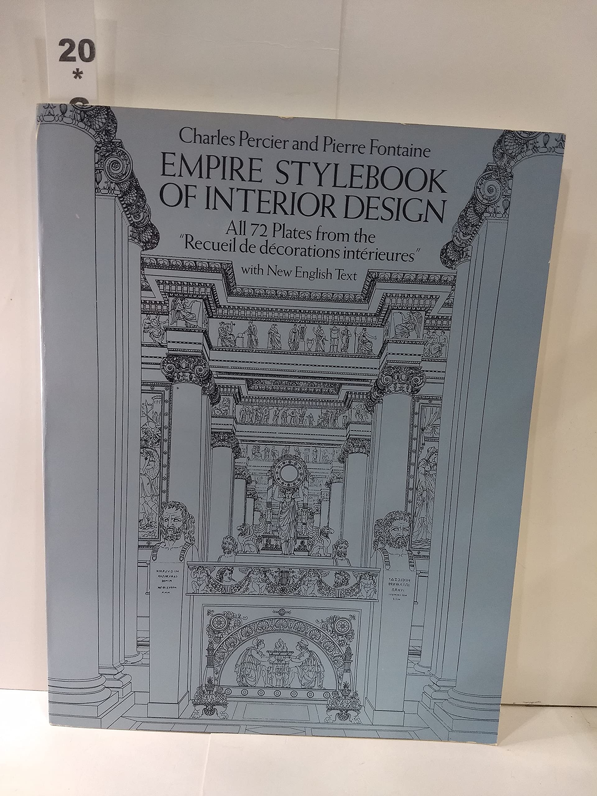 Empire Stylebook of Interior Design: All 72 Plates from the "Recueil De Decorations Interieures" With New English Text (Dover Books on Architecture) Architecture
