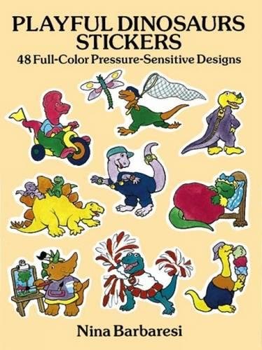 Playful Dinosaurs Stickers: 48 Full-Color Pressure-Sensitive Designs Hobbies & Crafts