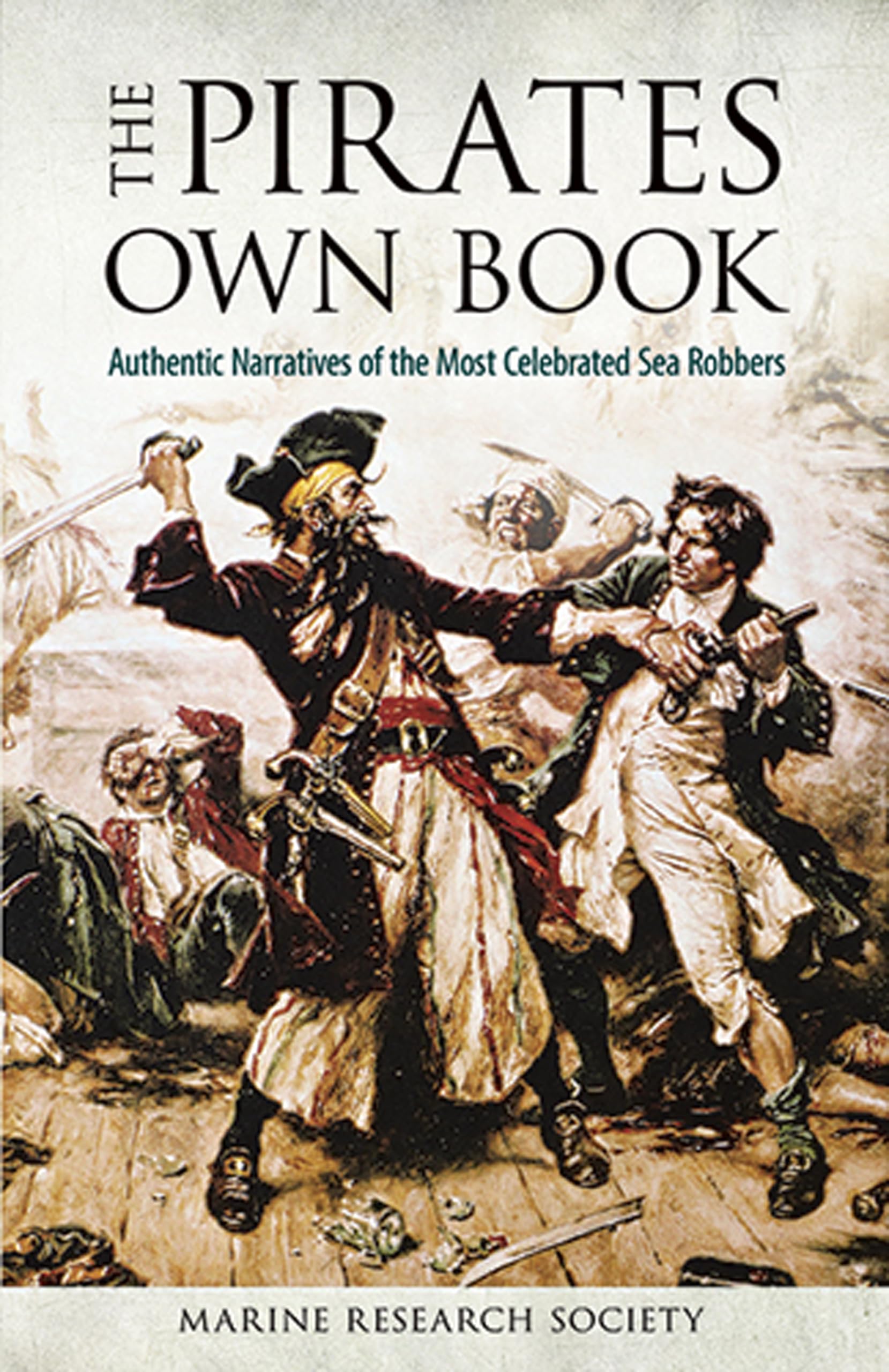 The Pirates Own Book: Authentic Narratives of the Most Celebrated Sea Robbers (Dover Maritime) Social Sciences