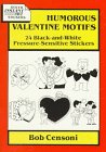 Humorous Valentine Motifs: 24 Black-And-White Pressure-Sensitive Stickers Film, Art & Culture