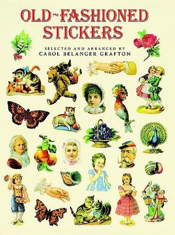 Old-Fashioned Stickers: 89 Full-Color Pressure-Sensitive Designs: 89 Full-Colour Pressure-Sensitive Designs Hobbies & Crafts