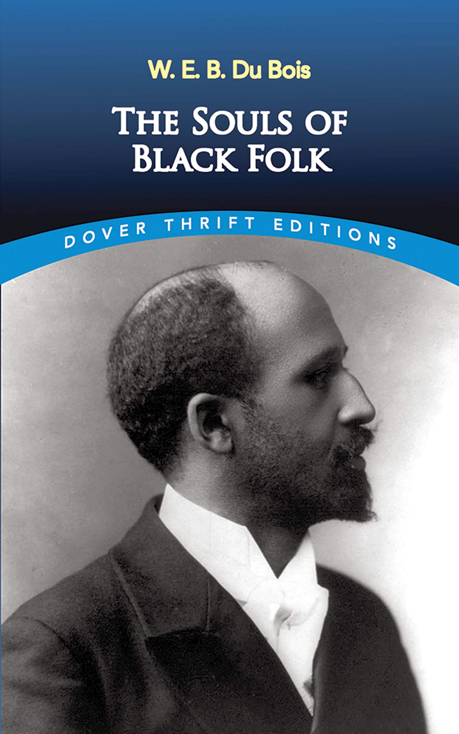The Souls of Black Folk (Dover Thrift Editions) (Dover Thrift Editions: Black History) Social Sciences