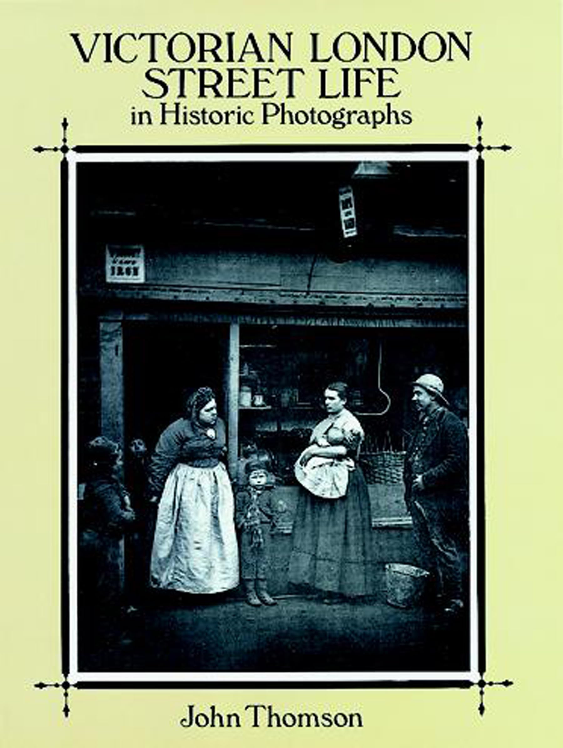 Victorian London Street Life in Historic Photographs Social Sciences