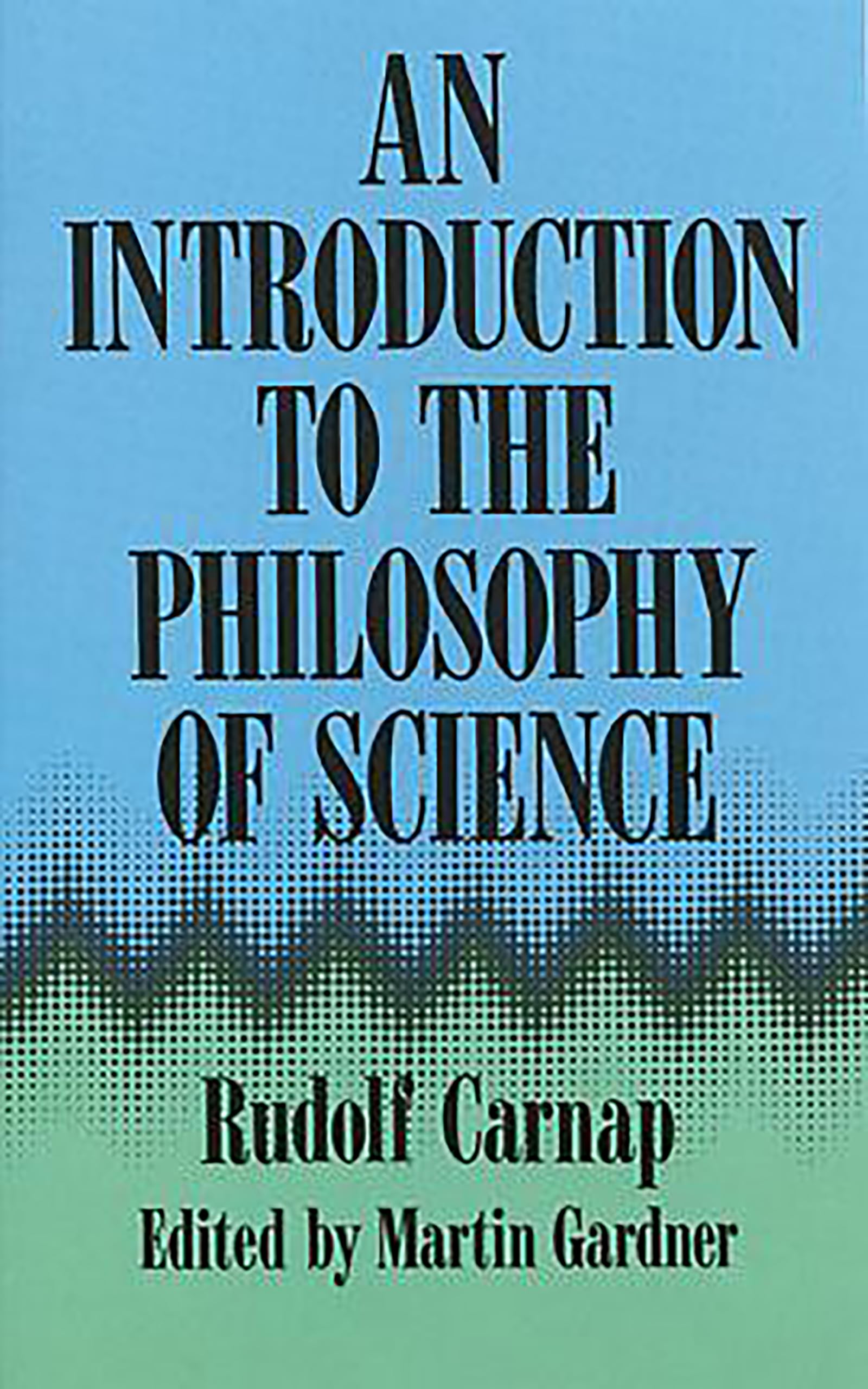 Carnap, R: INTRO TO THE PHILOSOPHY OF SCI Natural Sciences