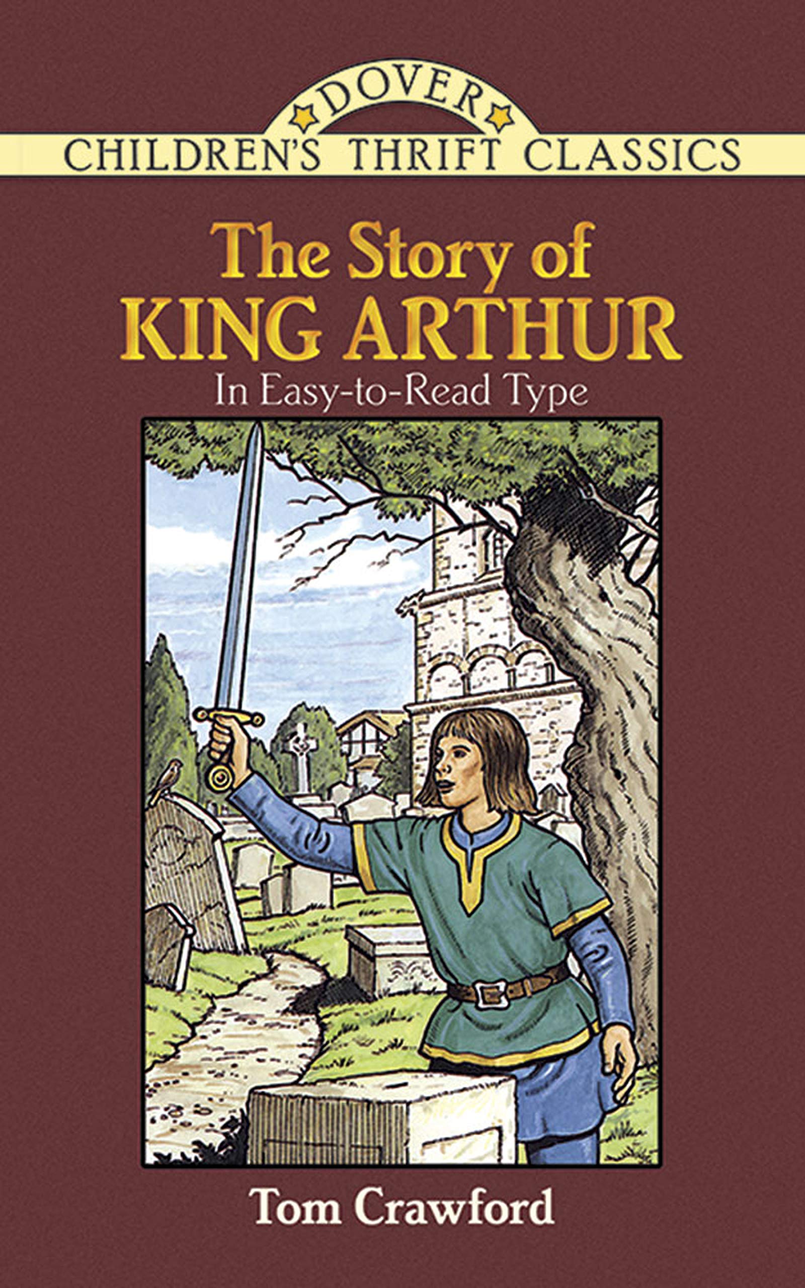 Crawford, T: STORY OF KING ARTHUR Non-fiction