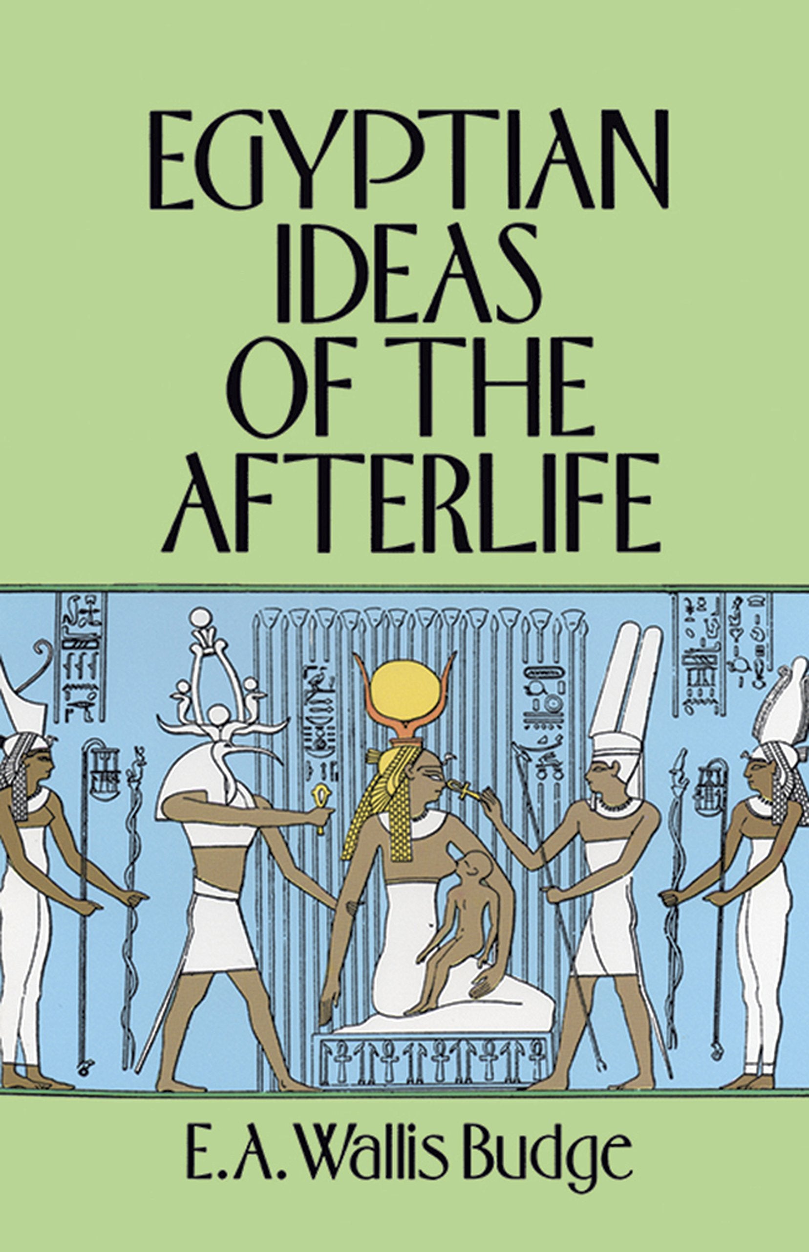 Egyptian Ideas of the Afterlife Social Sciences