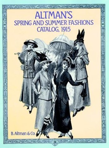 Altman's Spring and Summer Fashions Catalog, 1915 book